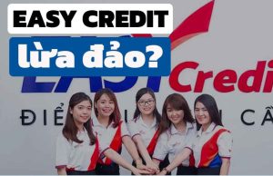 Easy Credit là gì? Sự thật thông tin Easy Credit lừa đảo