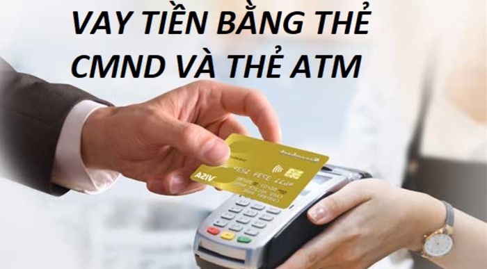 Những điều kiện để vay tiền bằng CMND và thẻ ATM